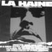 LA HAINE